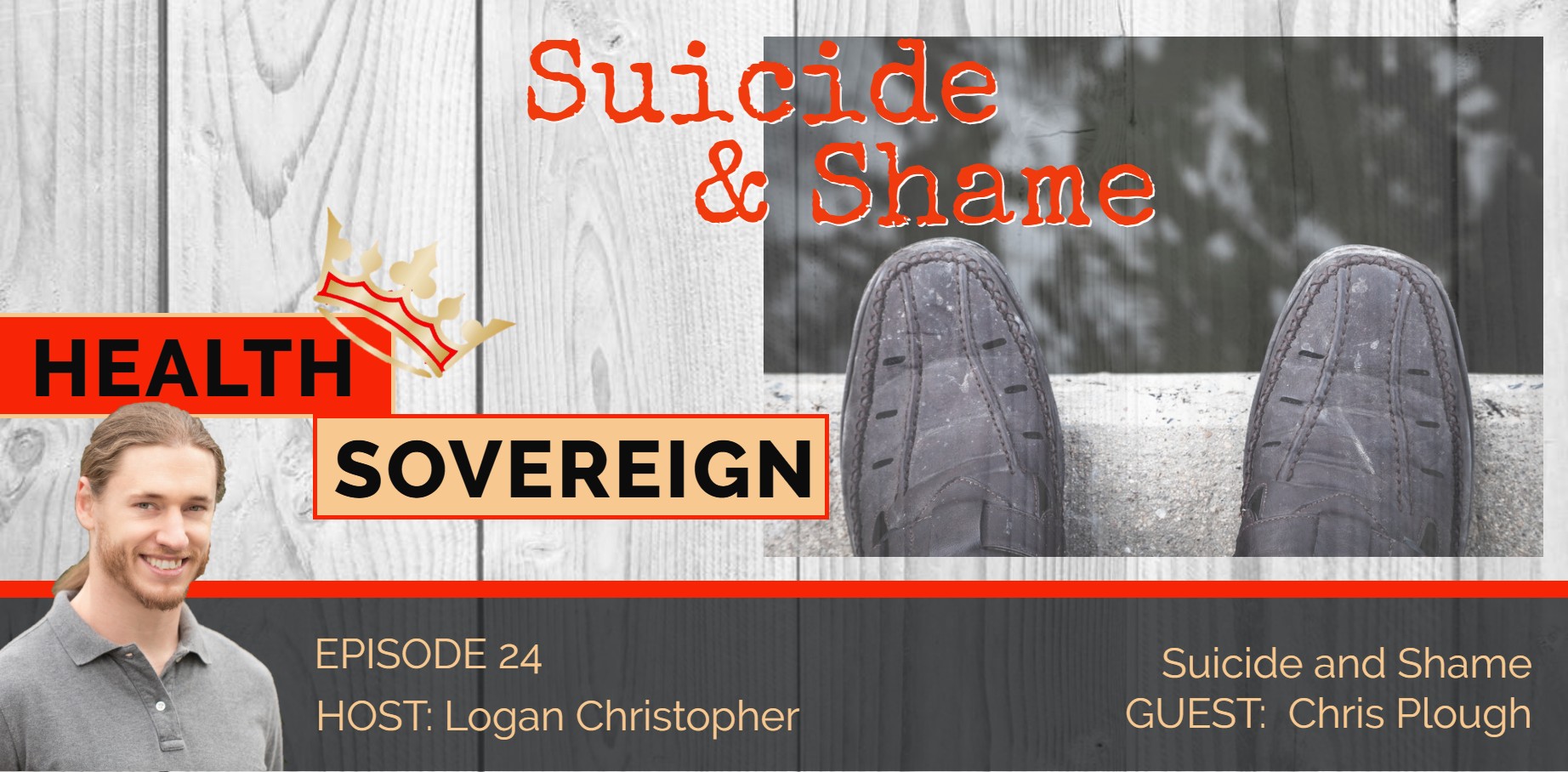 Episode 24: Suicide & Shame with Chris Plough